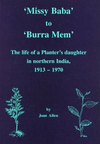 “Missy Baba” to “Burra Mem”: the Life of a Planter’s Daughter in Northern India: 1913-1970